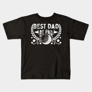 Best Dad By Par Golf Lover Gift Kids T-Shirt